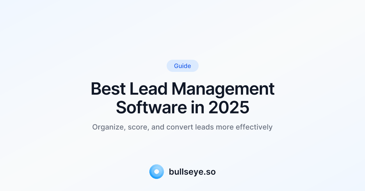 Best Lead Management Software 2025 | Top CRM Tools Compared | Bullseye
